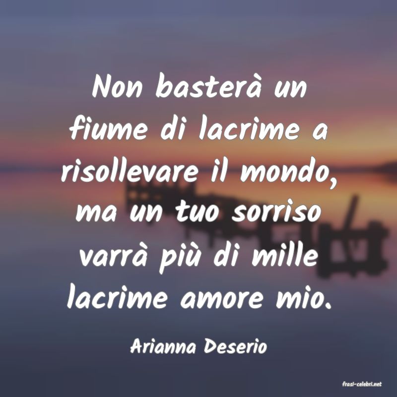 frasi di  Arianna Deserio
