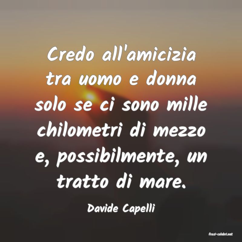 frasi di  Davide Capelli

