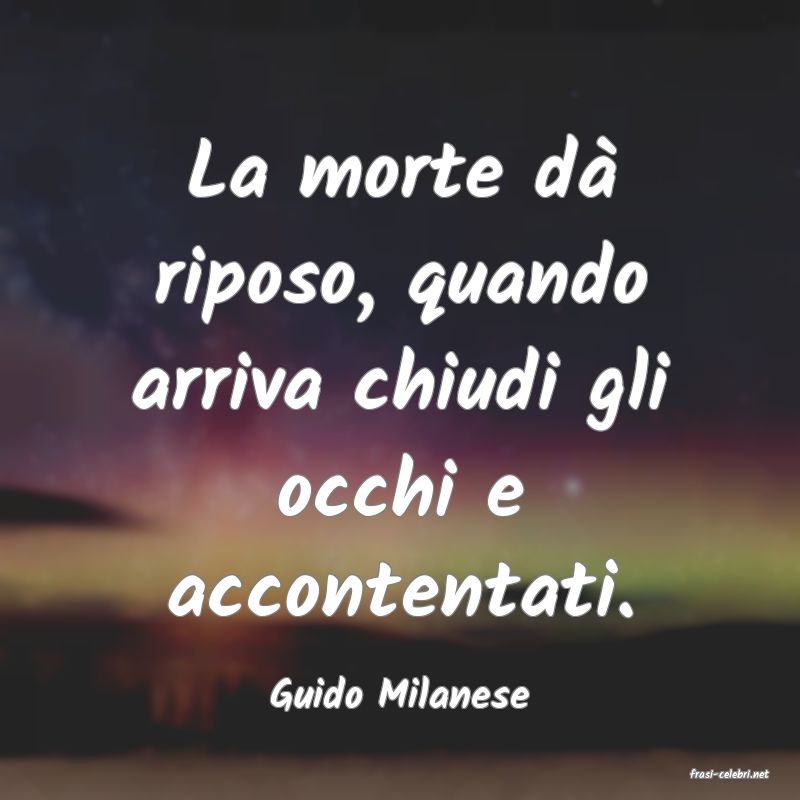 frasi di  Guido Milanese
