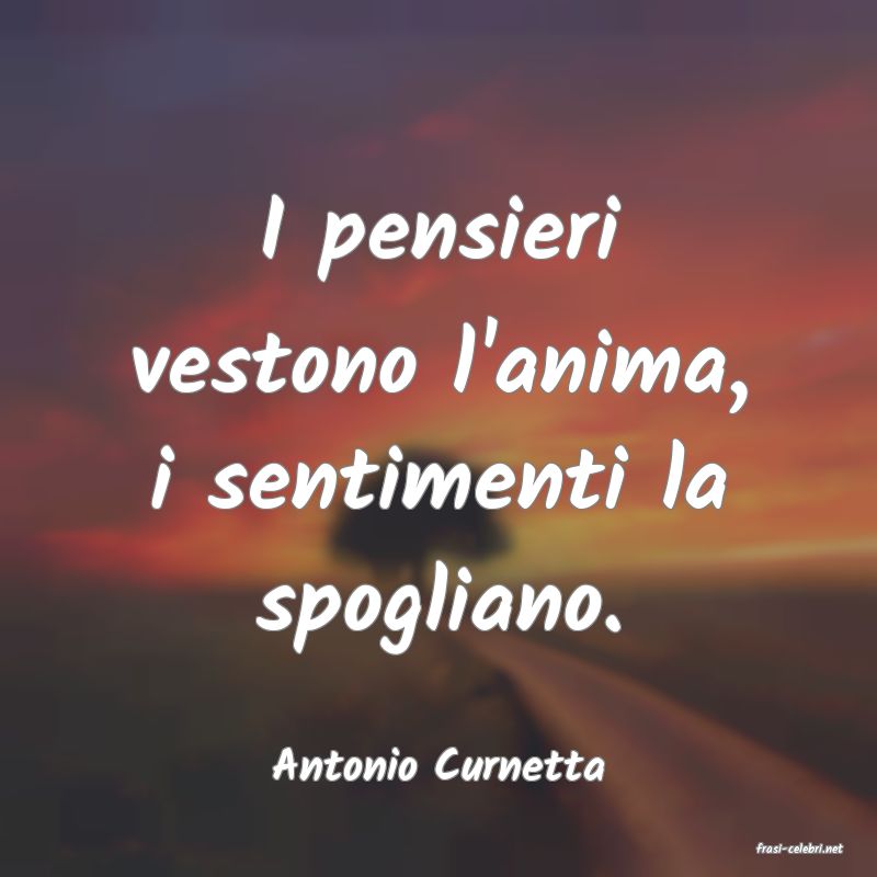 frasi di  Antonio Curnetta
