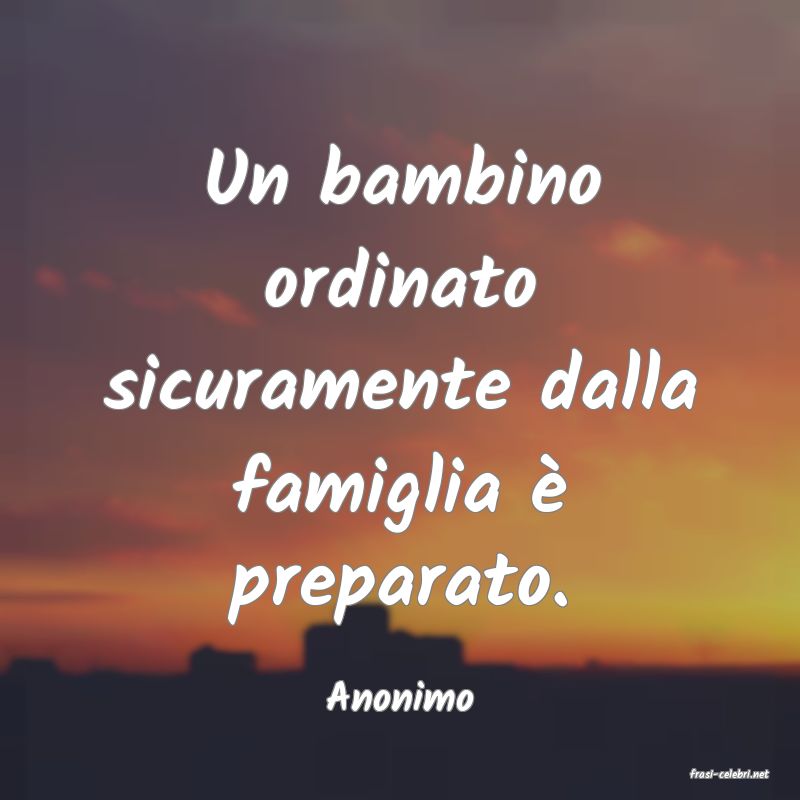 frasi di  Anonimo
