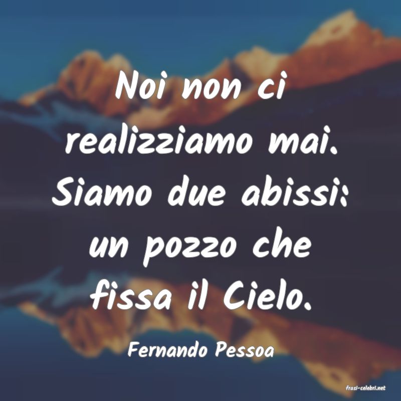 frasi di  Fernando Pessoa
