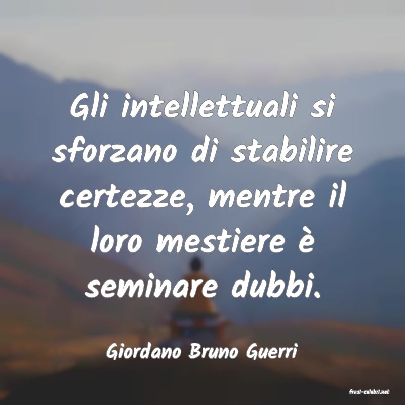 frasi di  Giordano Bruno Guerri
