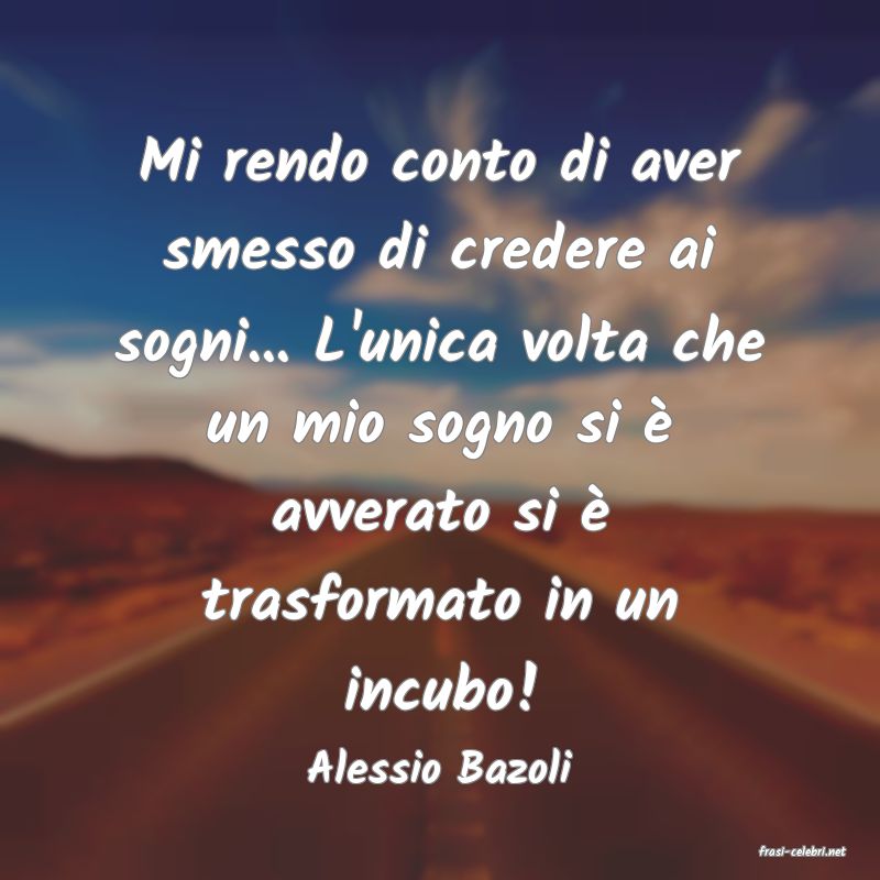frasi di  Alessio Bazoli

