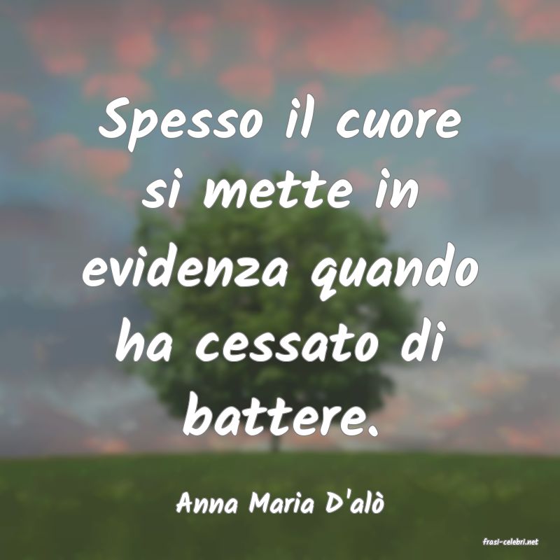frasi di Anna Maria D'al