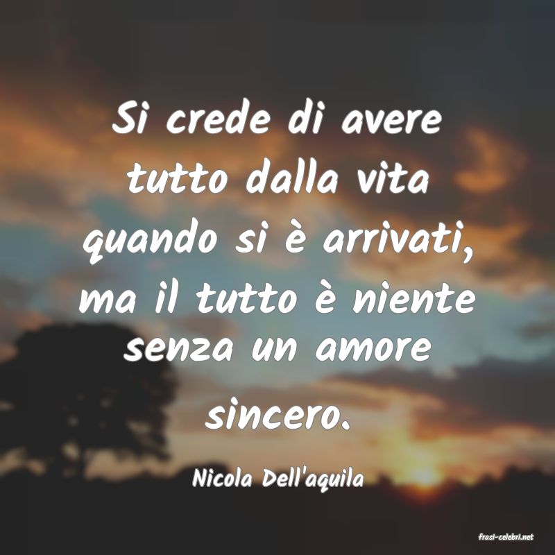 frasi di  Nicola Dell'aquila
