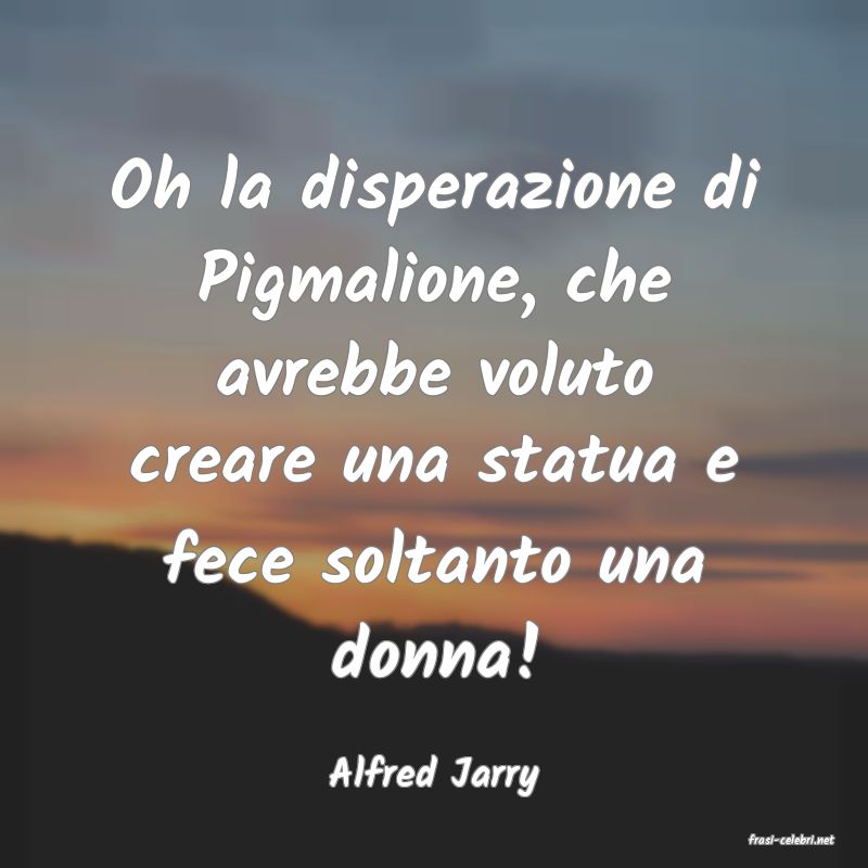 frasi di Alfred Jarry