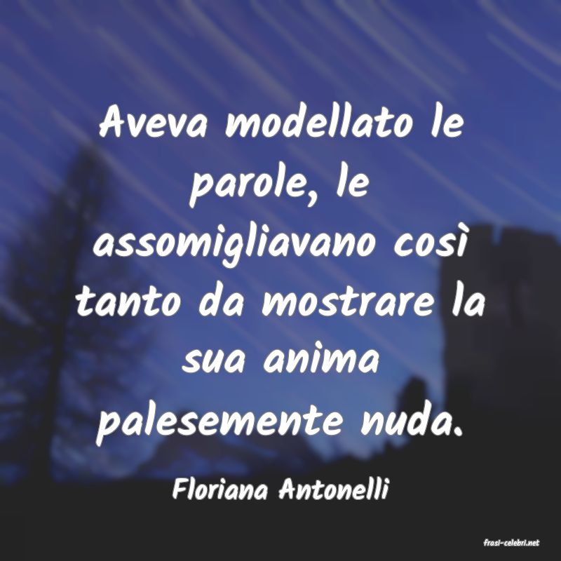 frasi di  Floriana Antonelli
