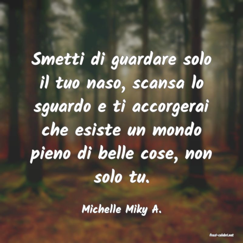 frasi di  Michelle Miky A.
