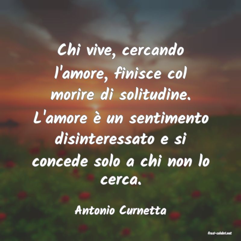frasi di  Antonio Curnetta
