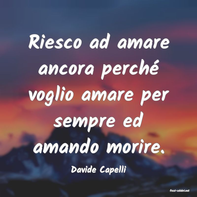 frasi di  Davide Capelli
