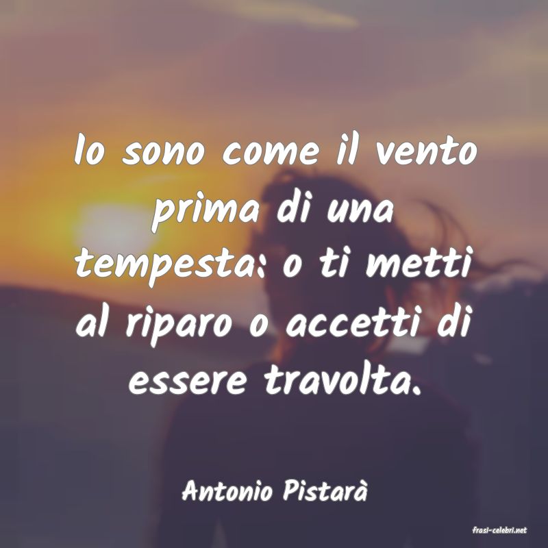 frasi di Antonio Pistar