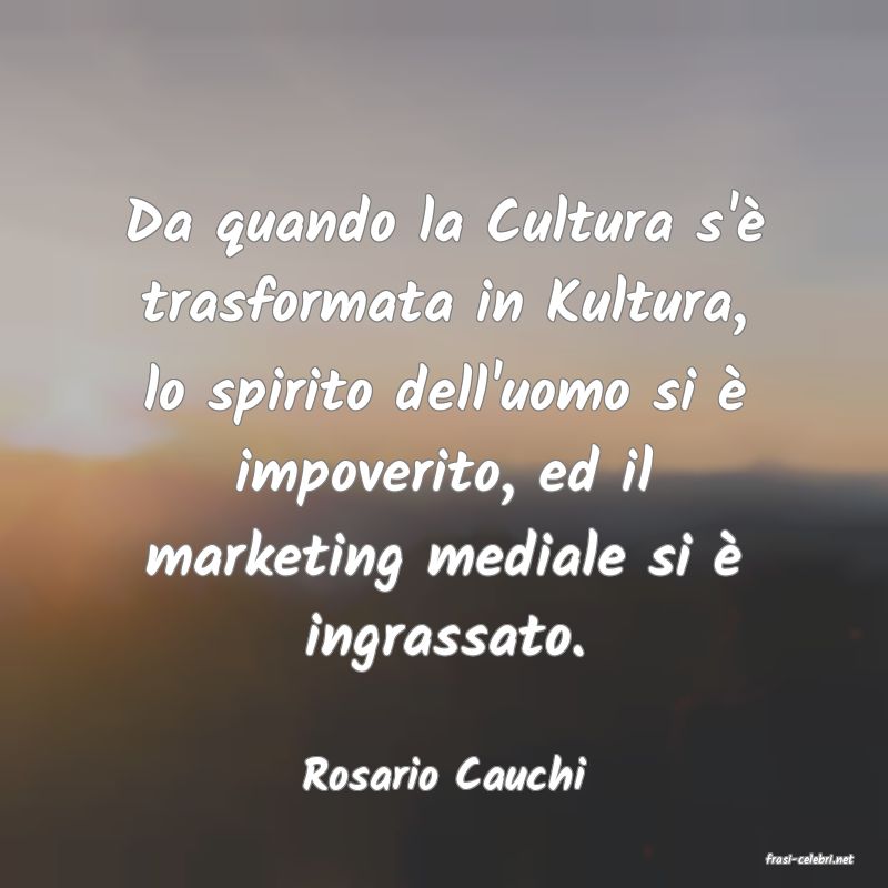 frasi di  Rosario Cauchi
