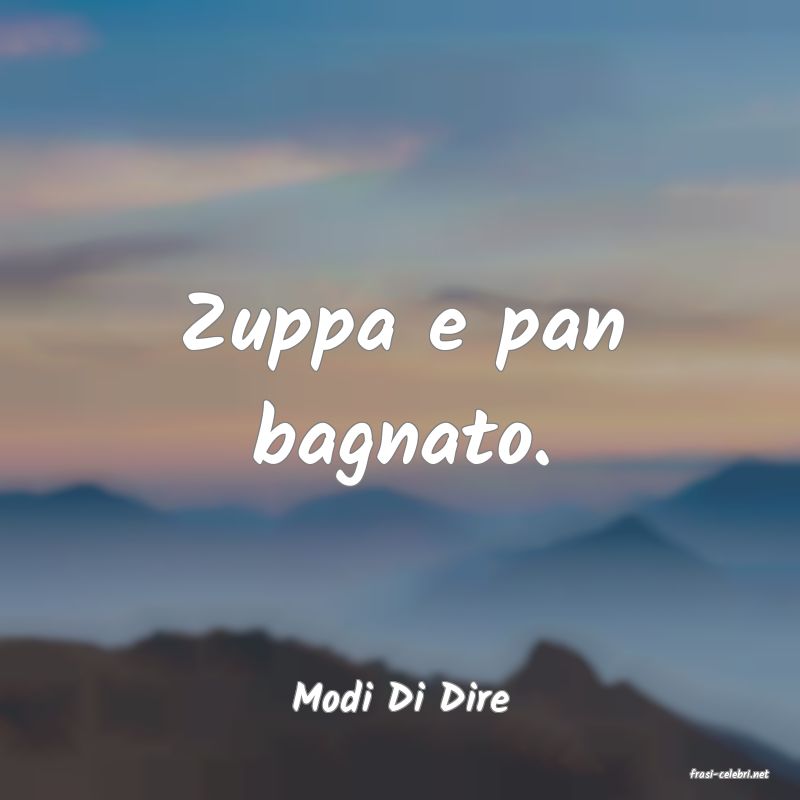 frasi di  Modi Di Dire
