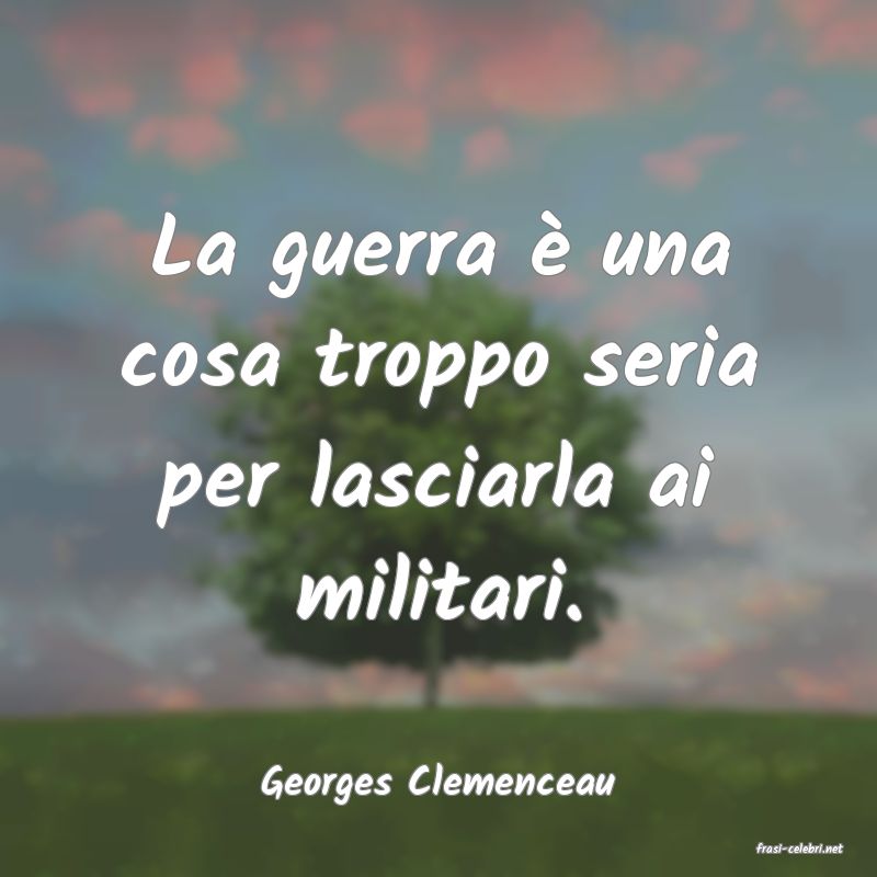 frasi di Georges Clemenceau