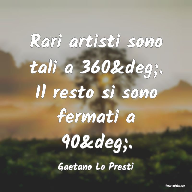frasi di  Gaetano Lo Presti
