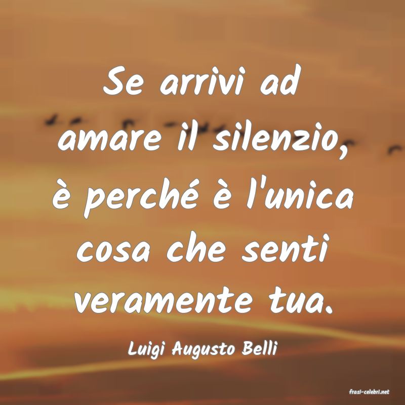 frasi di  Luigi Augusto Belli
