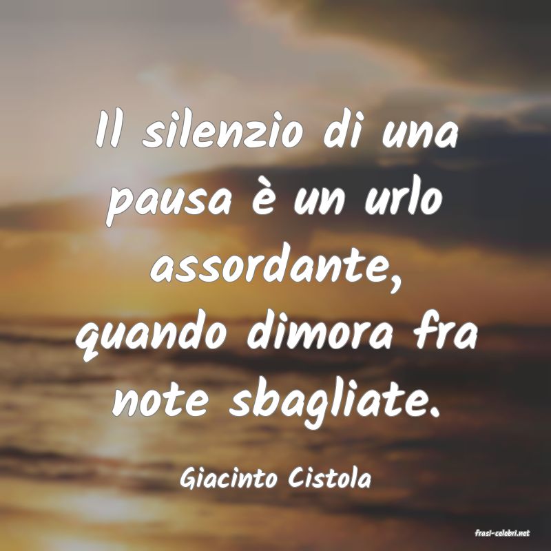 frasi di  Giacinto Cistola
