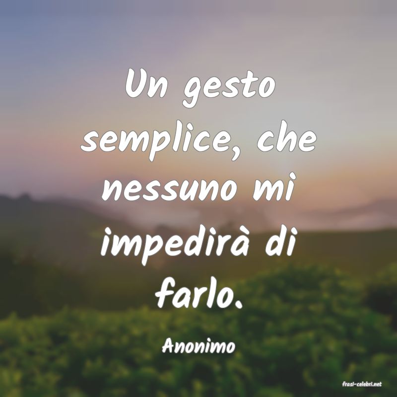 frasi di  Anonimo
