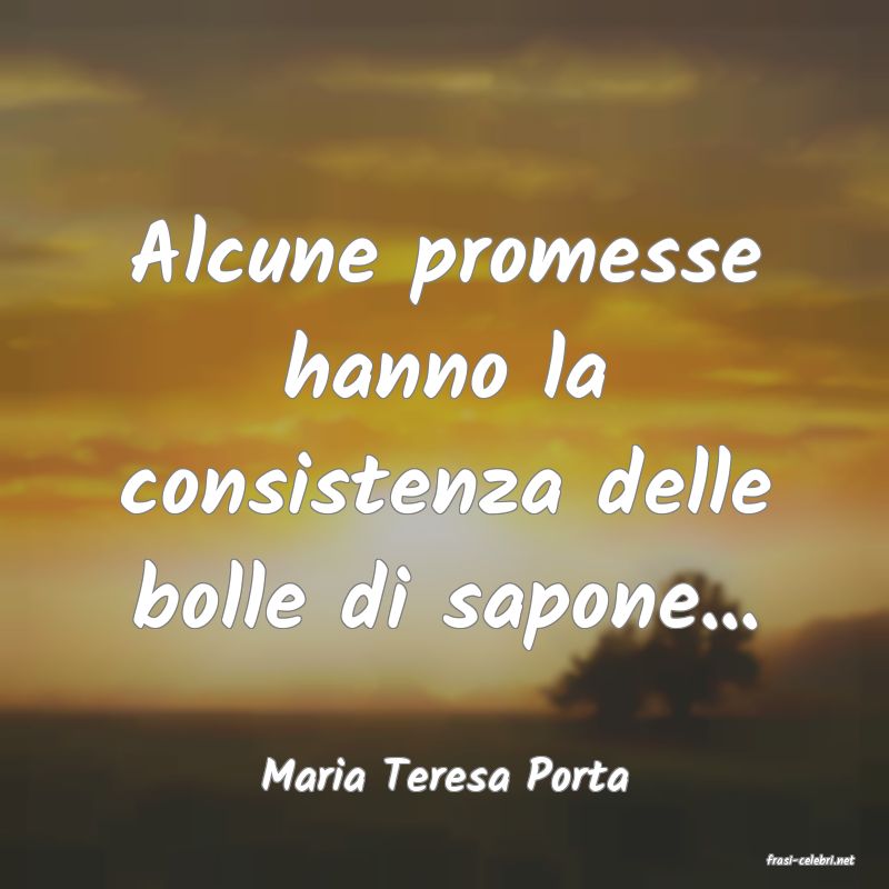 frasi di  Maria Teresa Porta

