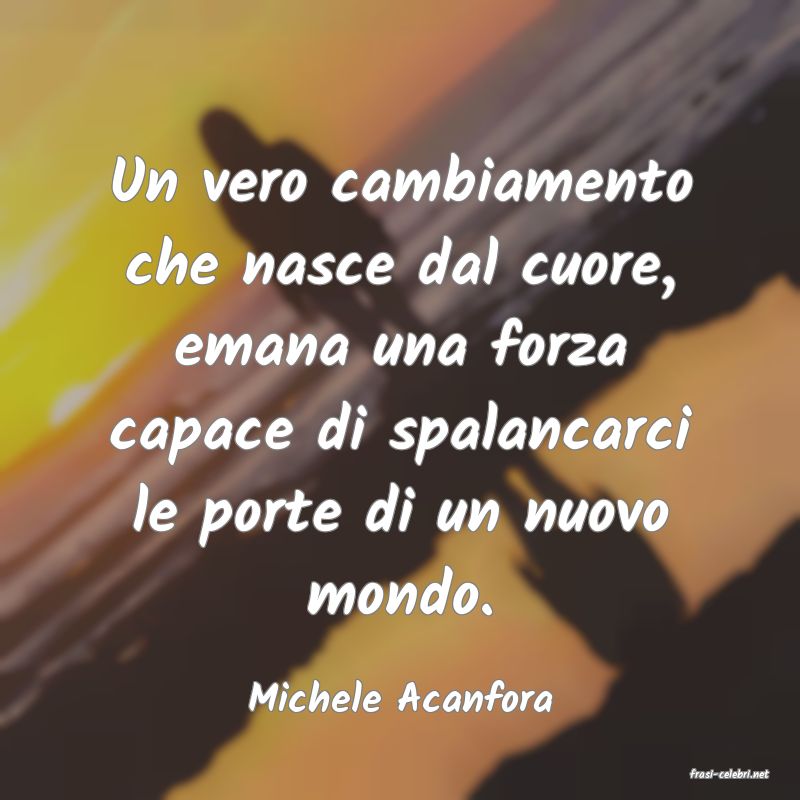 frasi di  Michele Acanfora
