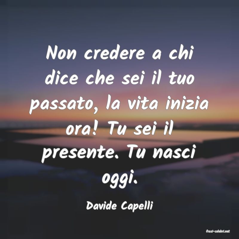 frasi di  Davide Capelli
