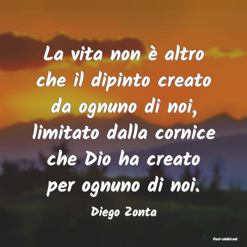 frasi di  Diego Zonta
