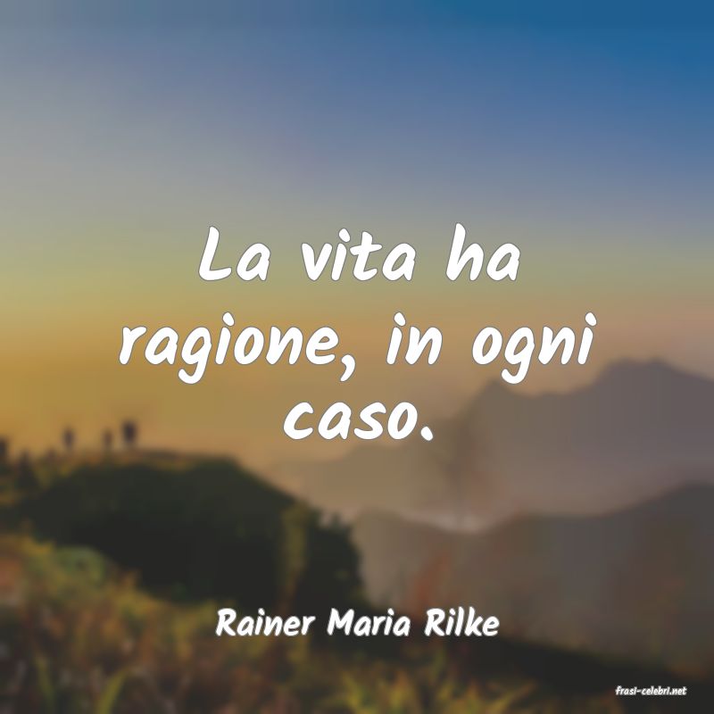frasi di  Rainer Maria Rilke
