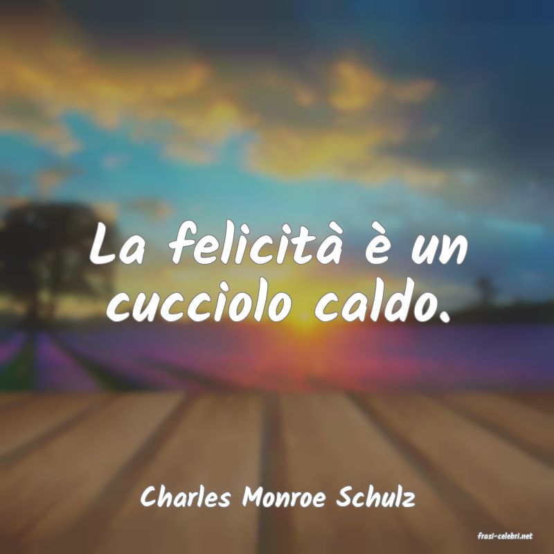 frasi di Charles Monroe Schulz