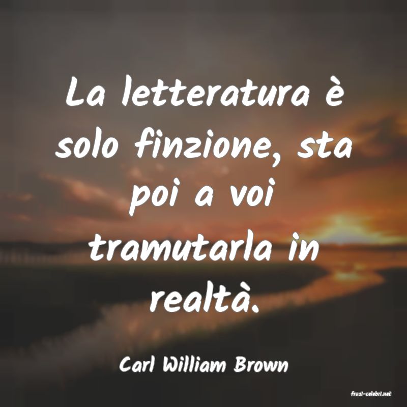 frasi di Carl William Brown