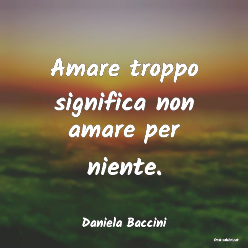 frasi di Daniela Baccini