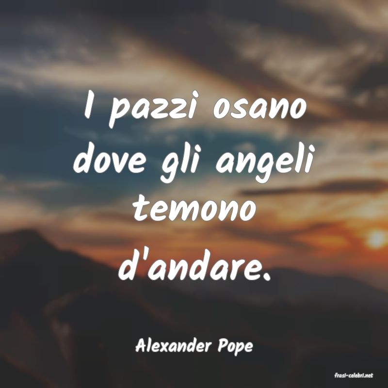 frasi di Alexander Pope