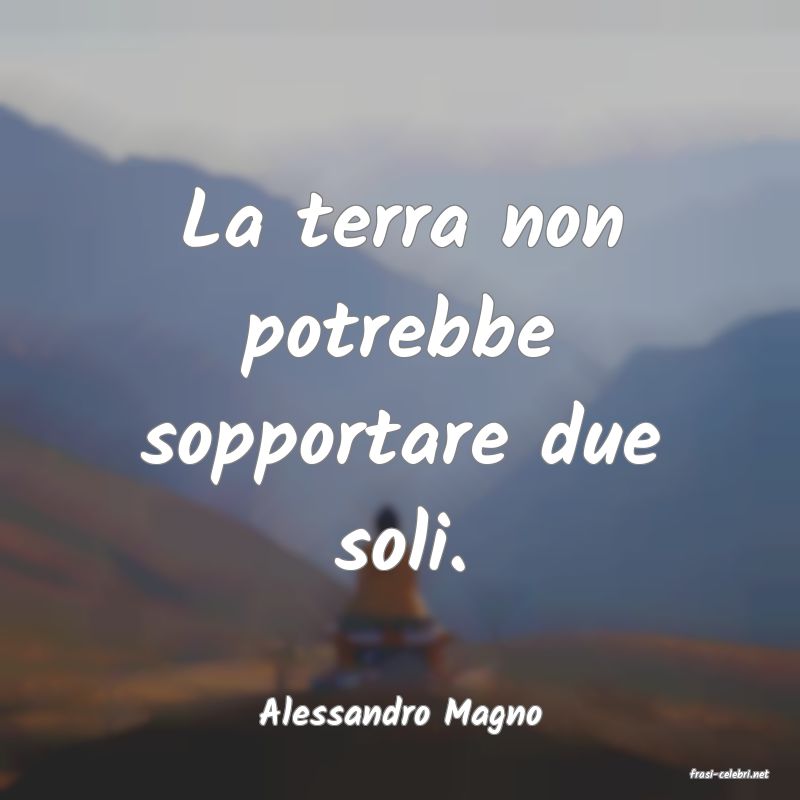 frasi di Alessandro Magno