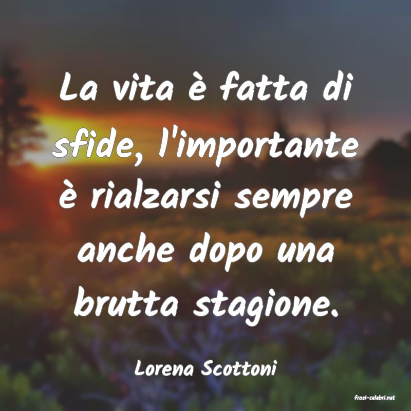 frasi di Lorena Scottoni