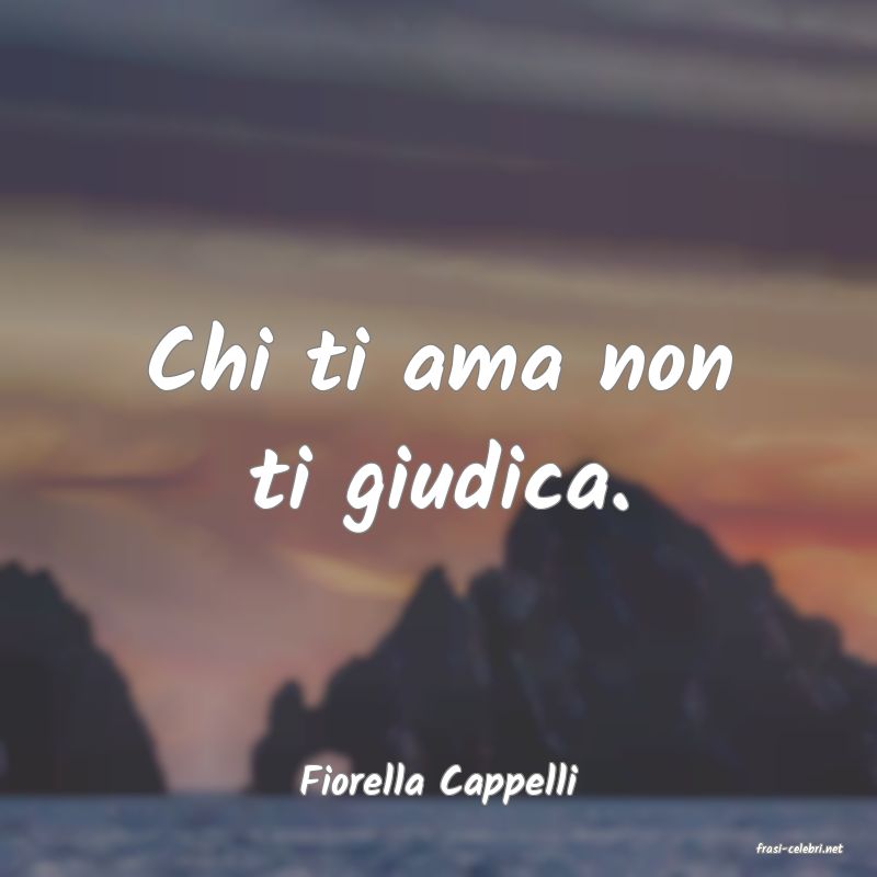 frasi di Fiorella Cappelli