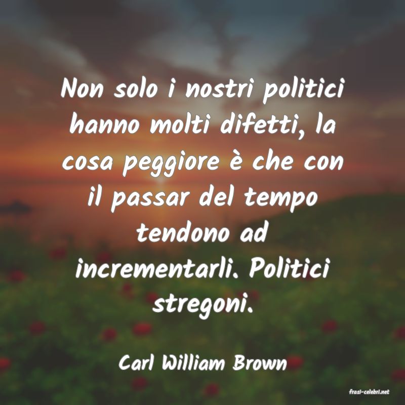 frasi di Carl William Brown