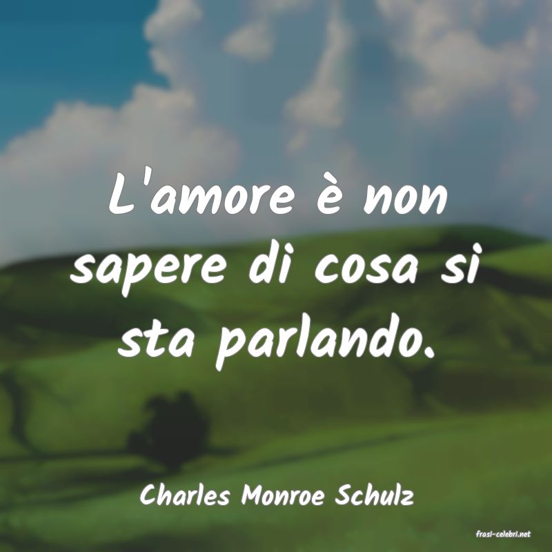 frasi di Charles Monroe Schulz