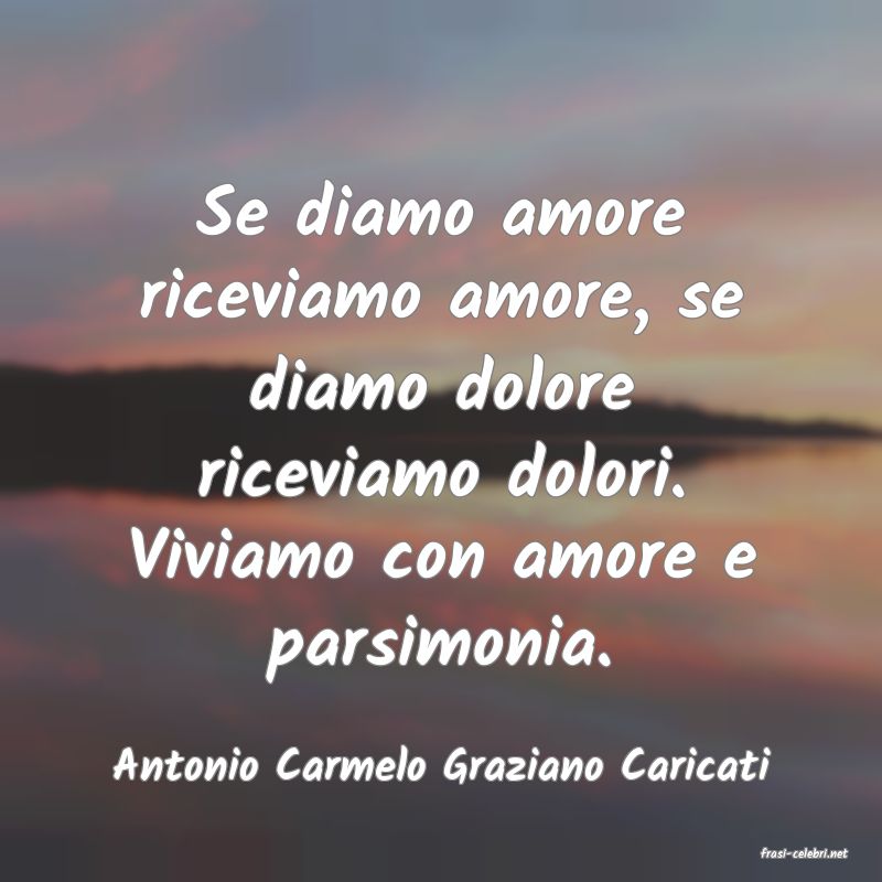frasi di  Antonio Carmelo Graziano Caricati
