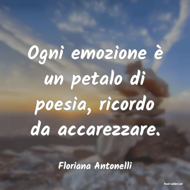 frasi di  Floriana Antonelli
