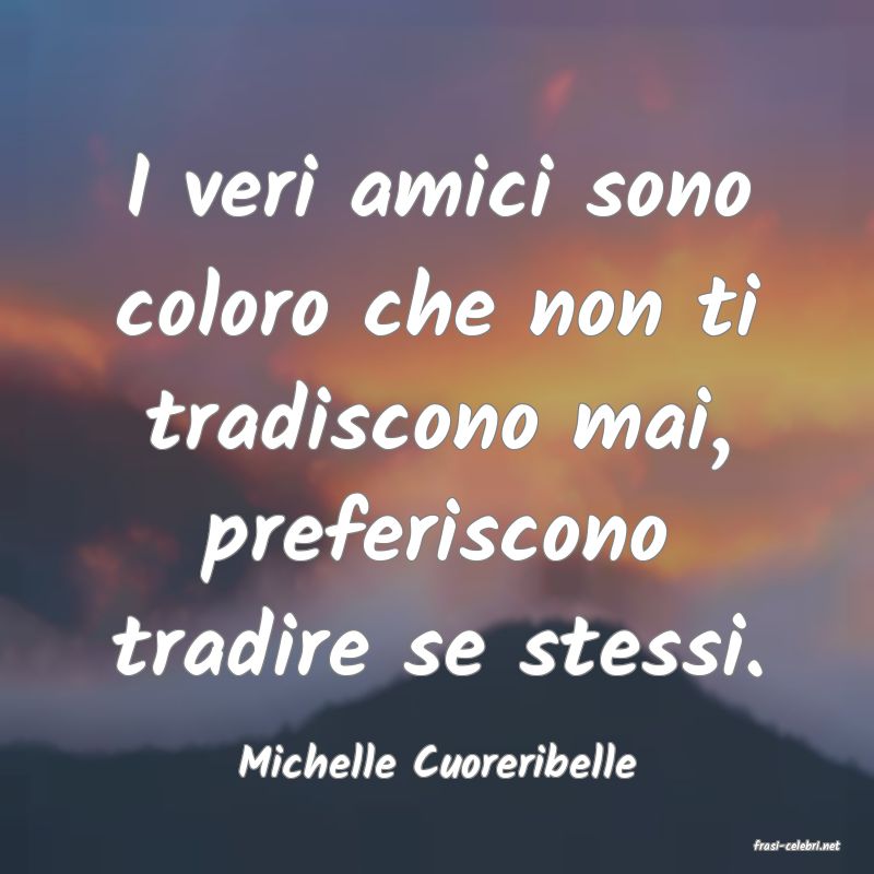 frasi di  Michelle Cuoreribelle
