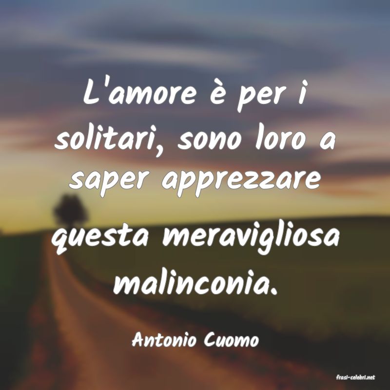 frasi di  Antonio Cuomo
