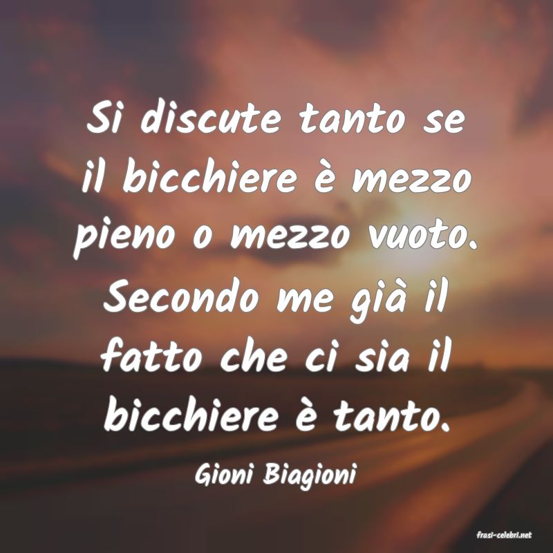 frasi di  Gioni Biagioni
