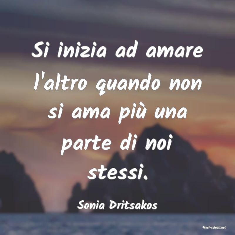 frasi di  Sonia Dritsakos
