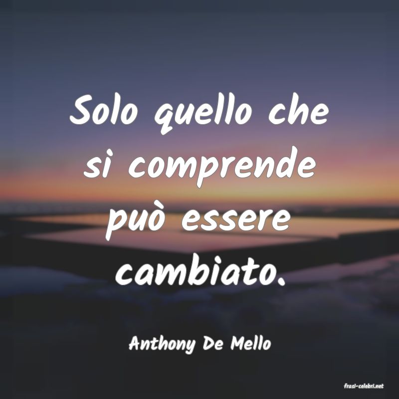 frasi di  Anthony De Mello
