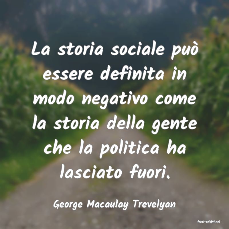 frasi di George Macaulay Trevelyan