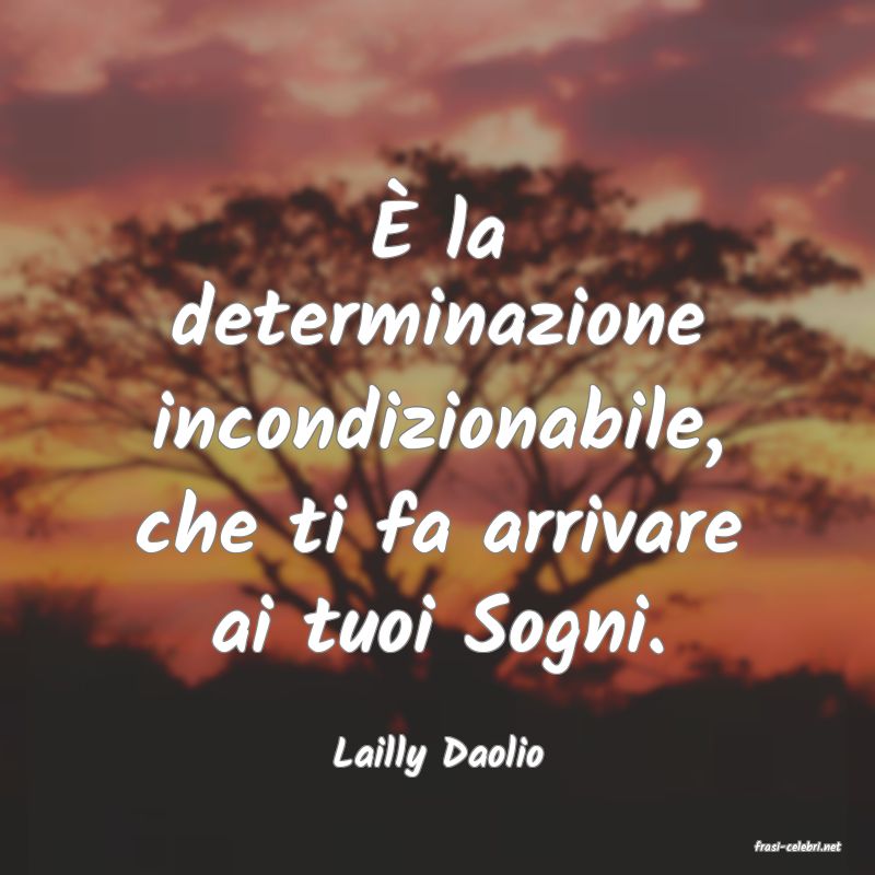 frasi di  Lailly Daolio
