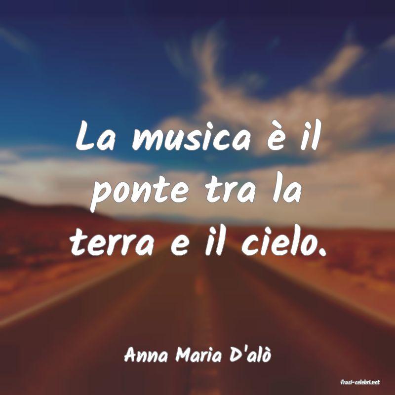 frasi di Anna Maria D'al