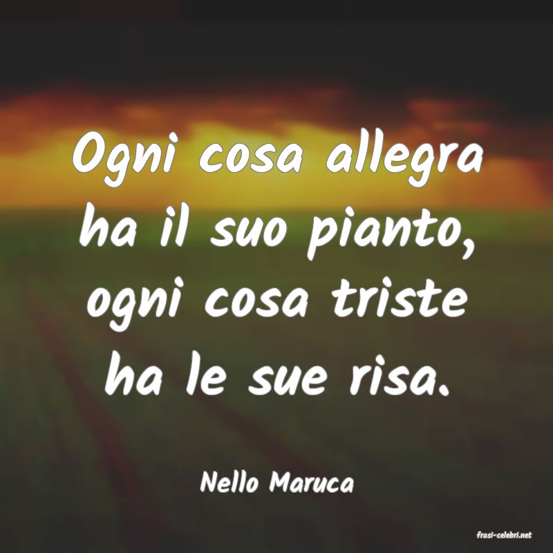 frasi di  Nello Maruca
