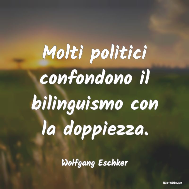 frasi di  Wolfgang Eschker
