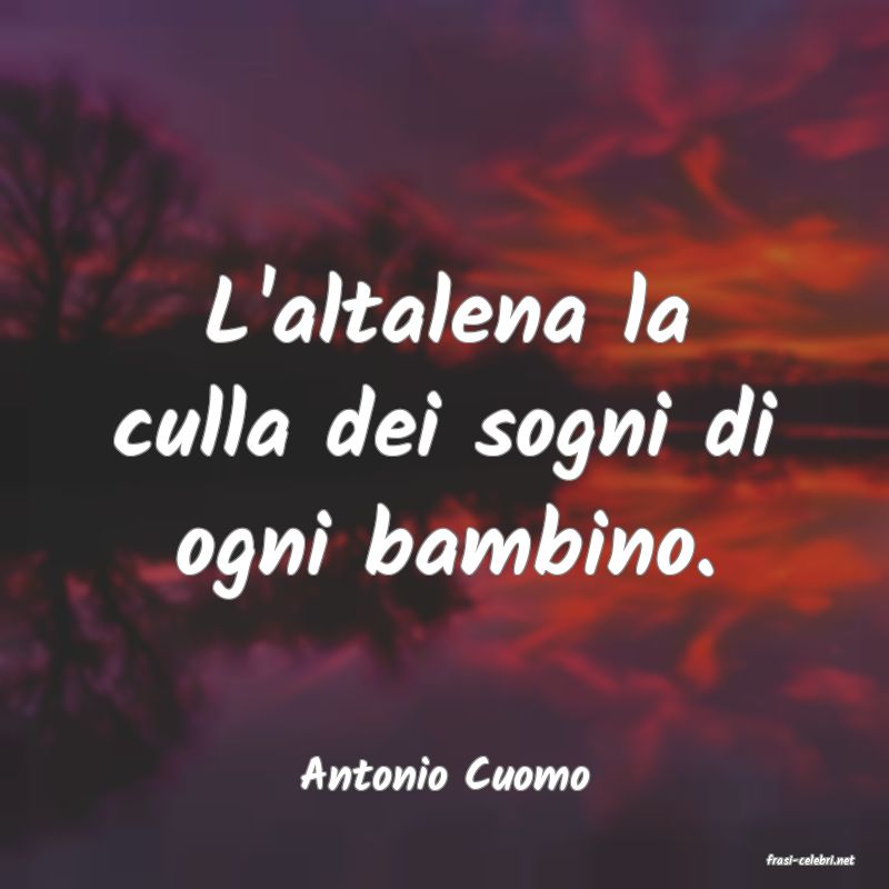 frasi di  Antonio Cuomo
